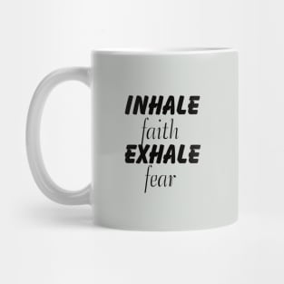 inhale faith exhale fear bible quote, faith saying, bible verse, Joshua 1:7-9, Mug